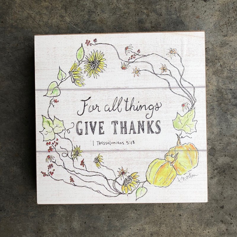 8" Give Thanks Sign ©Tawnya Norton TNF1048