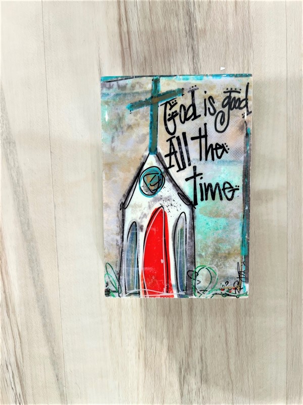 4x1x6" Mdf Block Sign, Church/God is Good All The Time with Epoxy ©Jamie Jones JJ4011