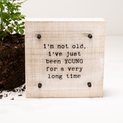 6x6x1.5" I'm Not Old Box Sign, Wood with Acrylic HD6044 View 2